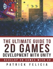 The Ultimate Guide to 2D games with Unity