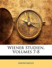 Wiener Studien, Volumes 7-8