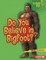 Do You Believe in Bigfoot?