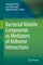 Bacterial Volatile Compounds as Mediators of Airborne Interactions