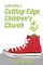 Cultivating a Cutting-Edge Children's Church