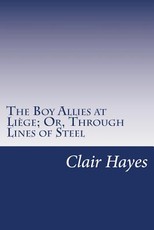 The Boy Allies at LiÃ¨ge; Or, Through Lines of Steel