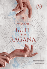 BŪTI (SU) RAGANA. Magiškas, erotiškas ir įtampos kupinas pasakojimas apie amžiną meilę