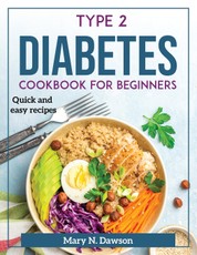 Type 2 Diabetes Cookbook for Beginners