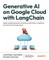 Generative AI on Google Cloud with LangChain
