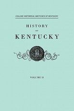 History F Kentucky. Collins' Historical Sketches of Kentucky. in Two Volumes. Volume II