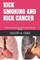 Kick Smoking and Kick Cancer