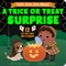 A Trick or Treat Surprise