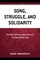 Song, Struggle, and Solidarity