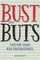 Bust Your BUTS