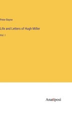 Life and Letters of Hugh Miller