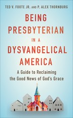 Being Presbyterian in a Dysvangelical America