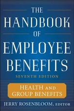 The Handbook of Employee Benefits: Health and Group Benefits 7/E
