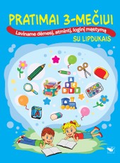 Pratimai 3-mečiui: laviname dėmesį, atmintį, loginį mąstymą