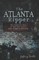 Atlanta Ripper: The Unsolved Case of the Gate City's Most Infamous Murders
