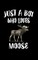 Just A Boy Who Loves Moose