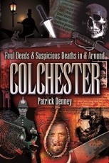 Foul Deeds & Suspicious Deaths in Colchester