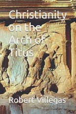 Christianity on the Arch of Titus