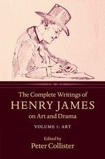 The Complete Writings of Henry James on Art and Drama: Volume 1, Art
