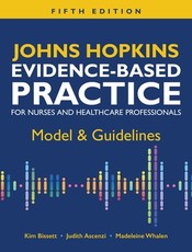 Johns Hopkins Evidence-Based Practice for Nurses and Healthcare Professionals, Fifth Edition