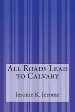 All Roads Lead to Calvary