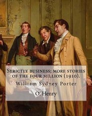 Strictly business; more stories of the four million (1910). By