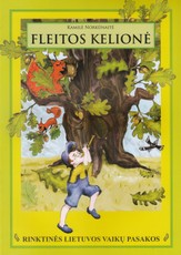 Fleitos kelionė. Rinktinės Lietuvos vaikų pasakos