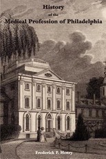 History of the Medical Profession of Philadelphia