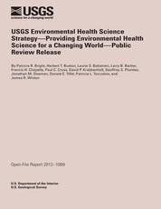 USGS Environmental Health Science Strategy- Providing Environmental Health Science for Changing World- Public Review Release