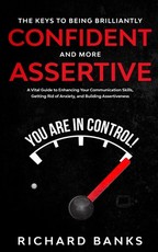 The Keys to being Brilliantly Confident and More Assertive