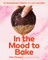 In the Mood to Bake
