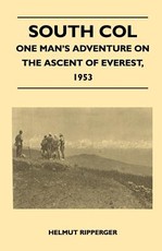 South Col - One Man's Adventure on the Ascent of Everest, 1953