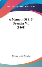 A Memoir Of S. S. Prentiss V1 (1861)