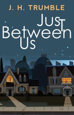 Just Between Us