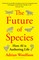 On the Future of Species