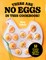 There Are No Eggs in This Cookbook!