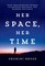 Ghose, S: Her Space, Her Time
