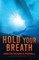 Hold Your Breath