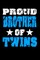 Proud Brother Of Twins