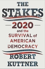 The Stakes: 2020 and the Survival of American Democracy