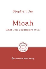Micah: What Does God Require of Us?