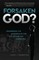 Forsaken God?