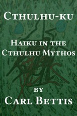 Cthulhu-ku: Haiku in the Cthulhu Mythos