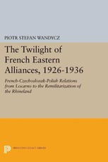 The Twilight of French Eastern Alliances, 1926-1936
