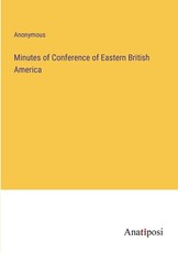 Minutes of Conference of Eastern British America