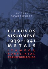 Lietuvos visuomenė 1939–1941 metais. Įtampos, konfliktai, transformacijos