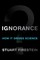 Ignorance