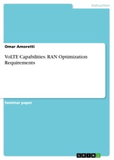 VoLTE Capabilities. RAN Optimization Requirements