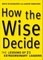 How the Wise Decide