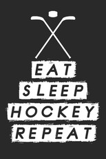 Eat Sleep Hockey Repeat